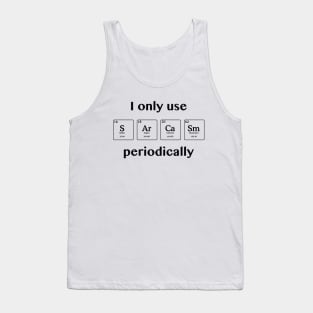 Sarcasm Periodically Tank Top